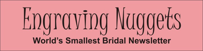 Engraving Nuggets Worlds Smallest Bridal Newsletter
